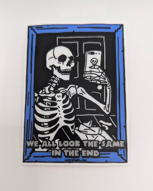 We All Look the Same in the End Vinyl Sticker